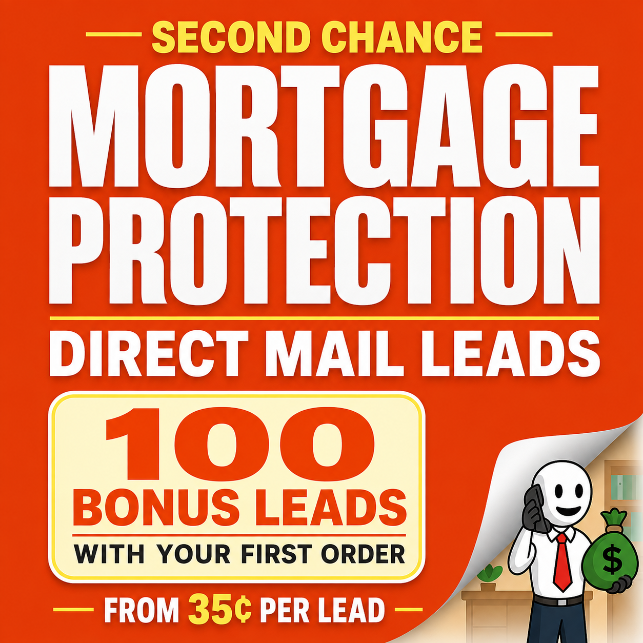 Second Chance Mortgage Protection Direct Mail Leads: 100 bonus leads with your first order, from 35 cents per lead